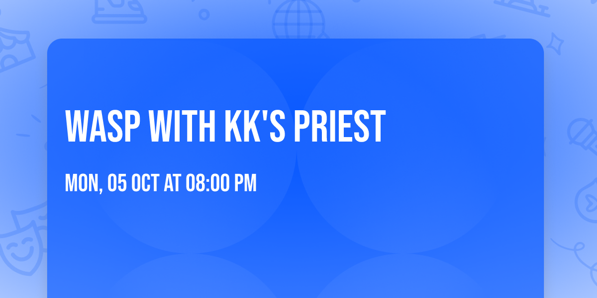 WASP with KK'S Priest