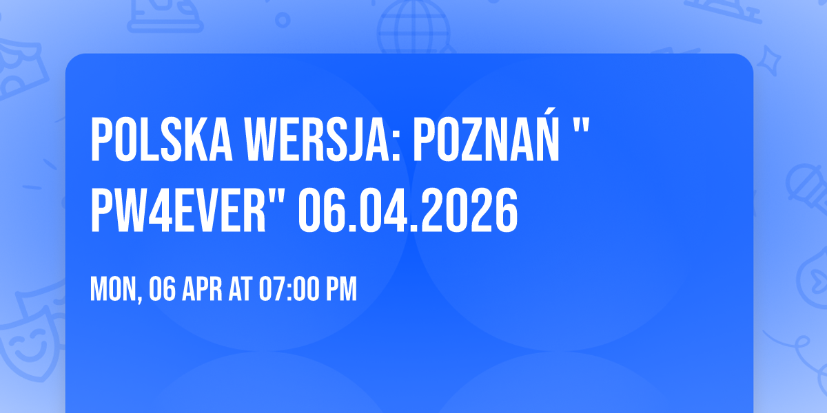 Polska Wersja: POZNA\u0143 "PW4EVER" 06.04.2026