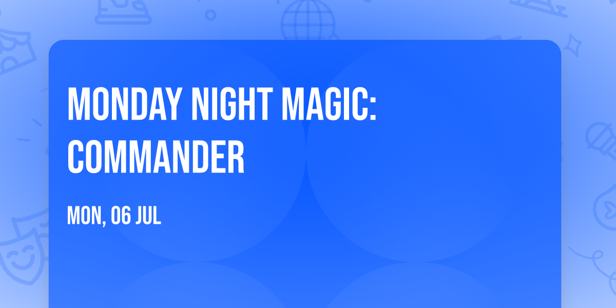 Monday Night Magic: Commander