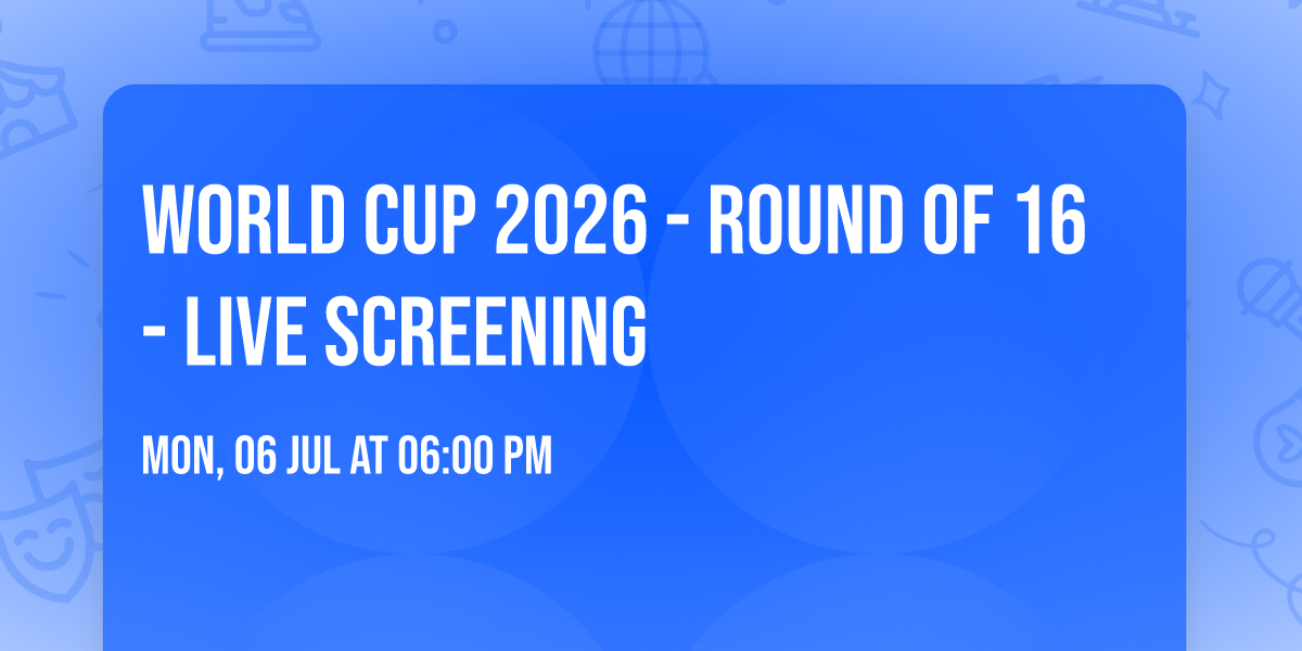 World Cup 2026 - Round of 16 - Live Screening