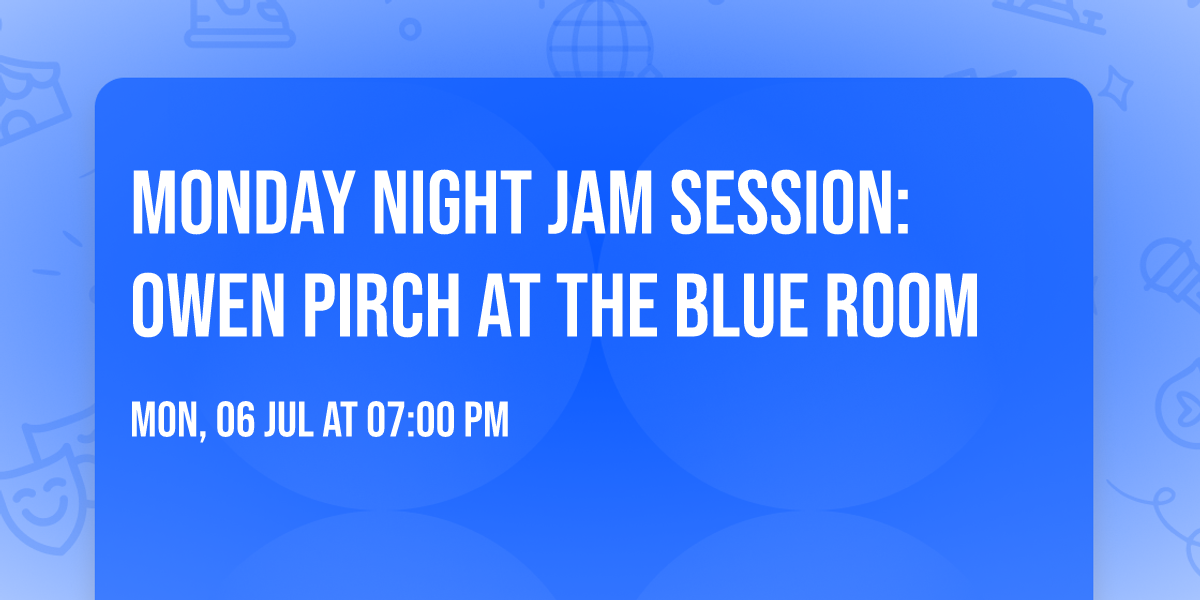 Monday Night Jam Session: Owen Pirch at the Blue Room