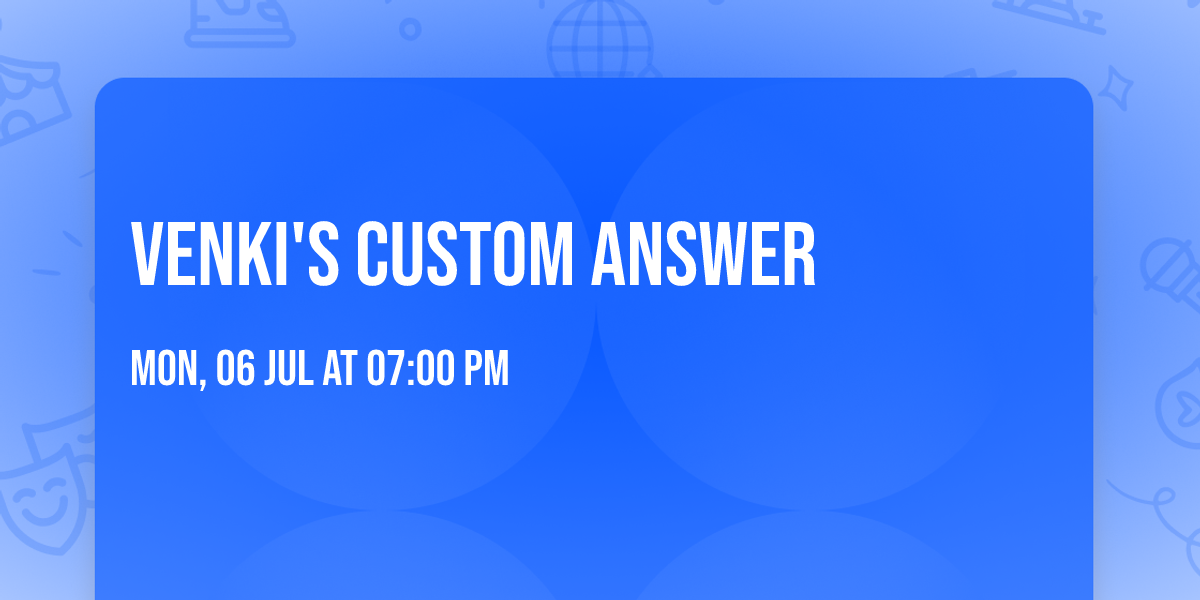Venki's custom answer