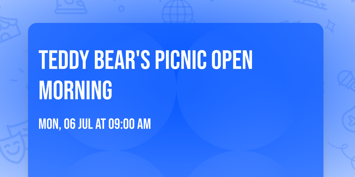Teddy Bear's Picnic Open Morning