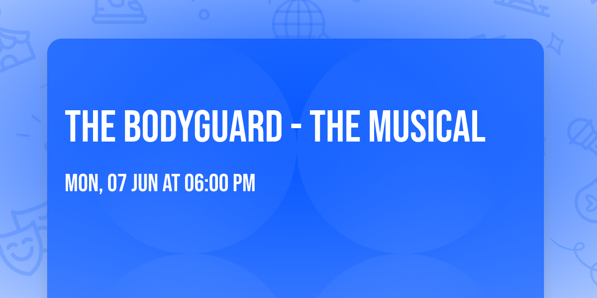 The Bodyguard - The Musical