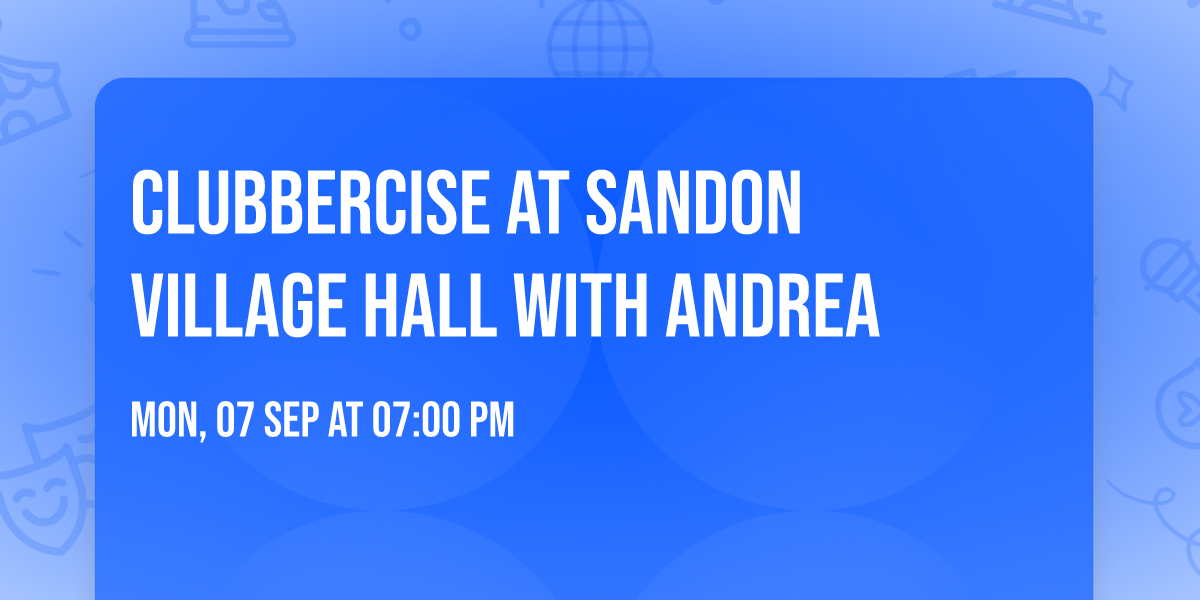 CLUBBERCISE at Sandon Village Hall with Andrea