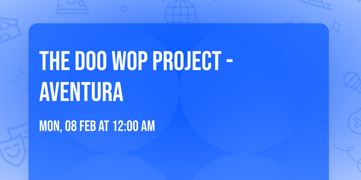 The Doo Wop Project - Aventura
