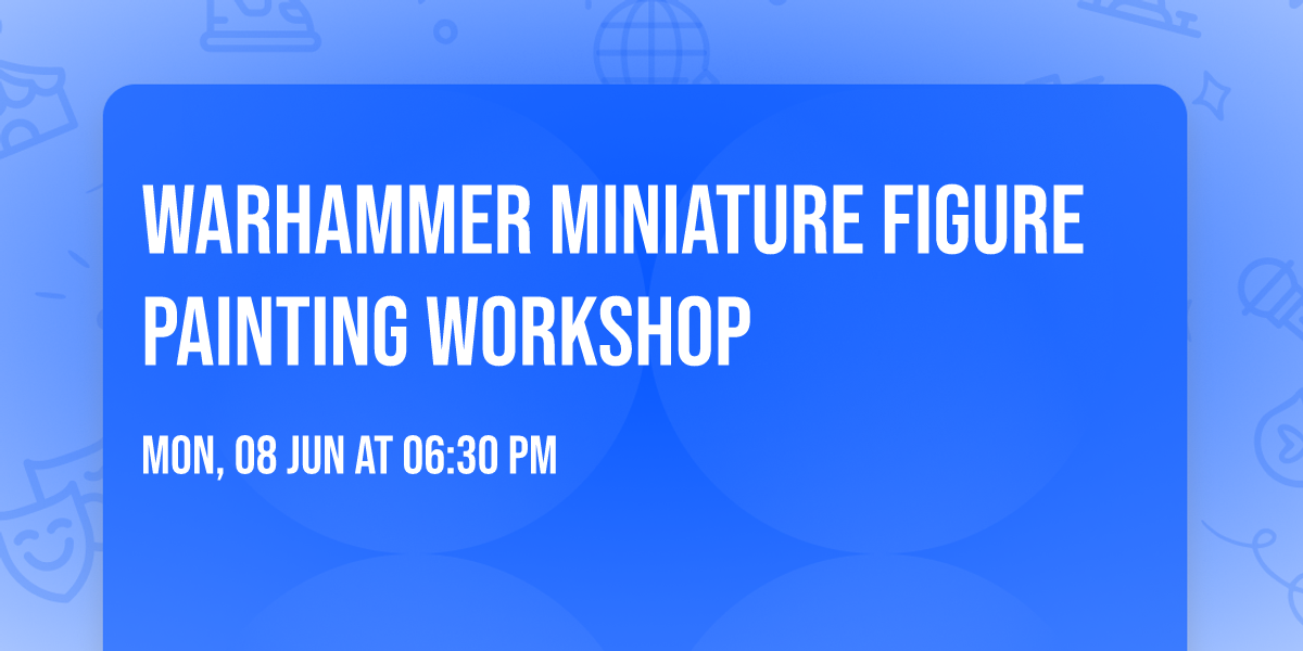 Warhammer miniature figure painting workshop