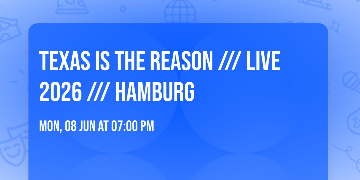Texas Is The Reason \/\/\/ Live 2026 \/\/\/ Hamburg