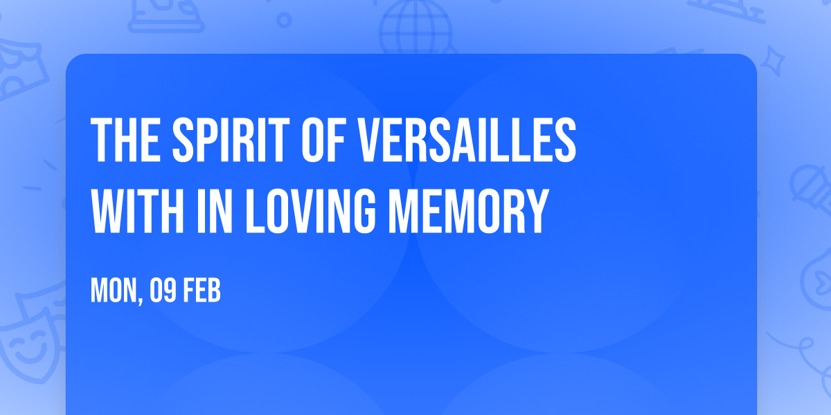 The Spirit of Versailles with In Loving Memory