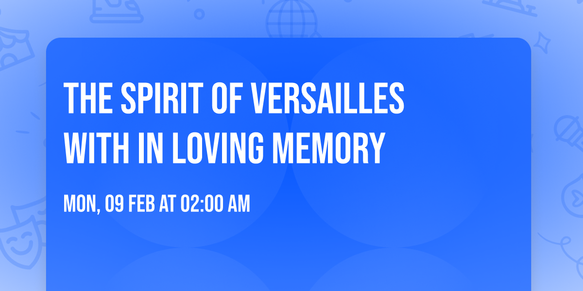 The Spirit of Versailles with In Loving Memory