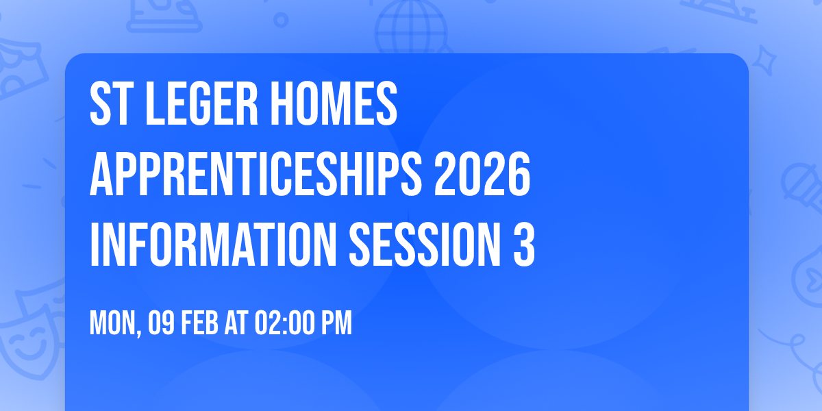 St Leger Homes Apprenticeships 2026 Information Session 3