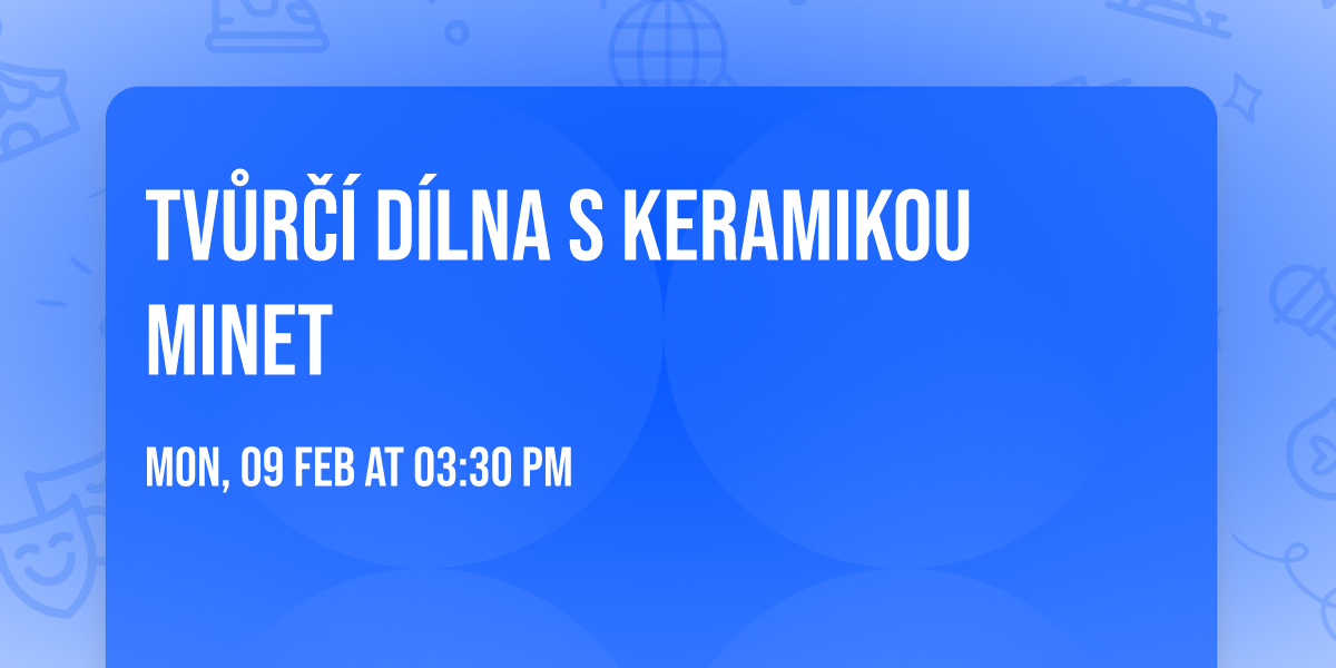 Tv\u016fr\u010d\u00ed d\u00edlna s Keramikou Minet 