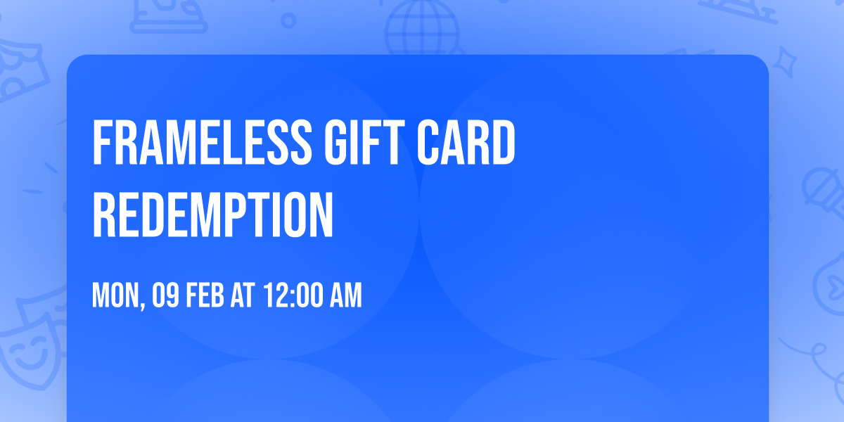 Frameless Gift Card Redemption