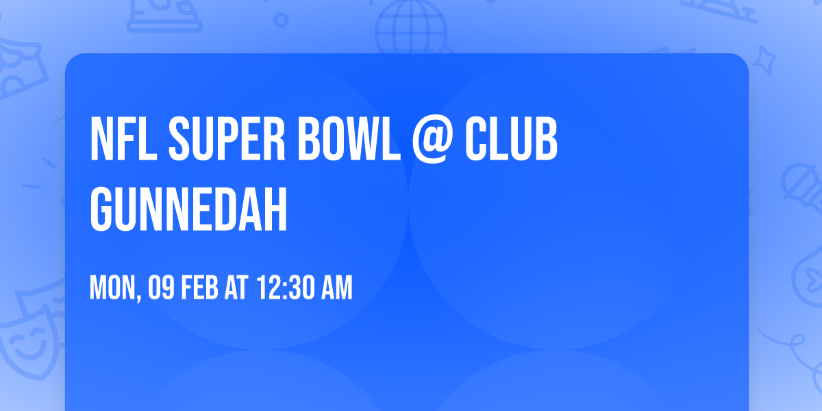 NFL Super Bowl @ Club GUNNEDAH
