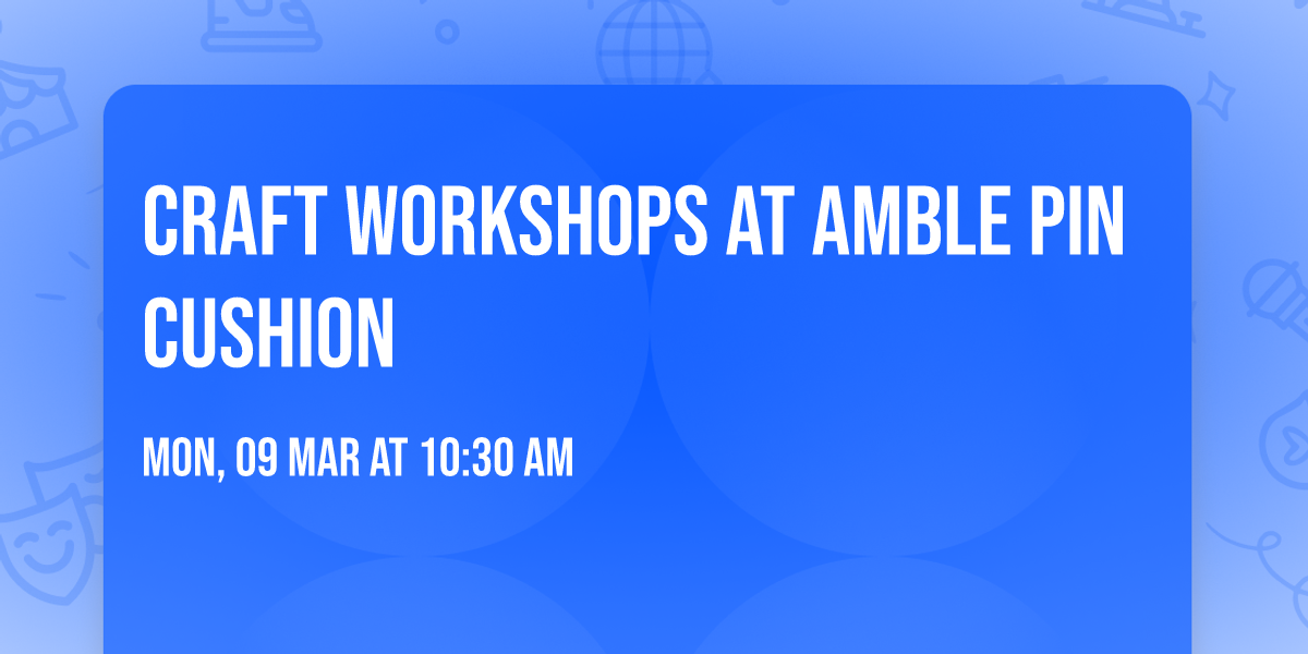 Craft Workshops at Amble Pin Cushion 