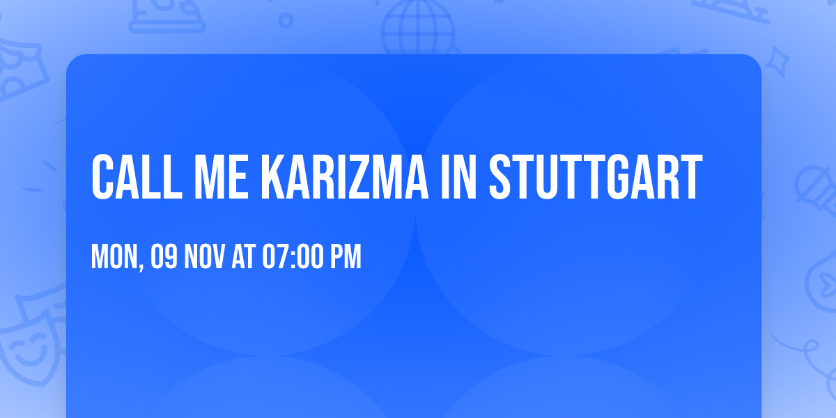 Call Me Karizma in Stuttgart
