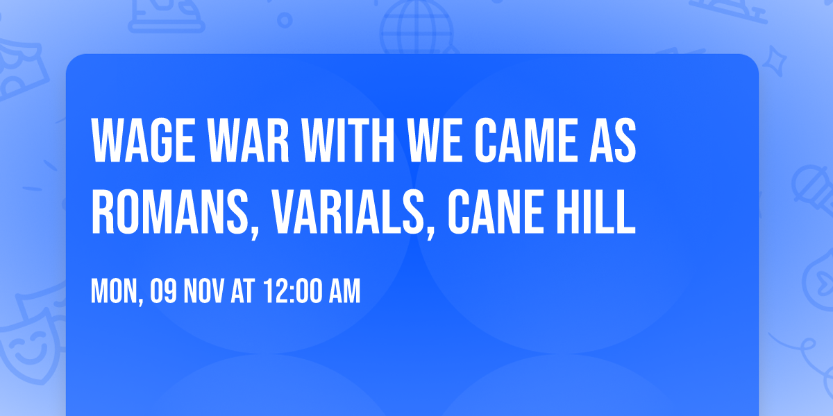 Wage War with We Came As Romans, Varials, Cane Hill