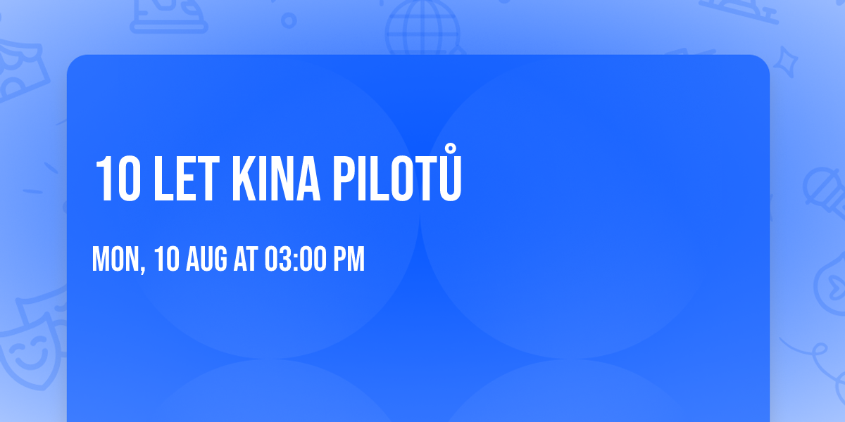10 let Kina Pilot\u016f