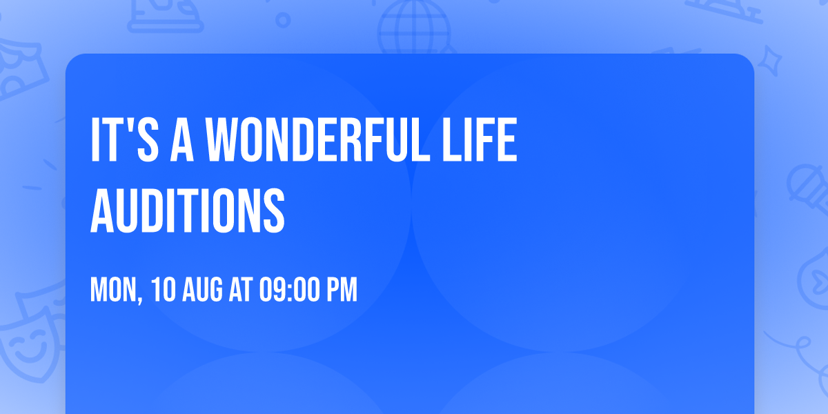 It's A Wonderful Life Auditions
