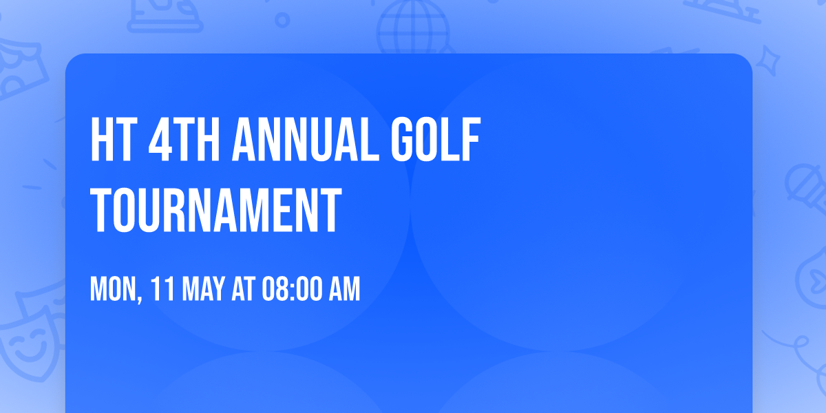 HT 4th Annual Golf Tournament \u26f3\ufe0f 