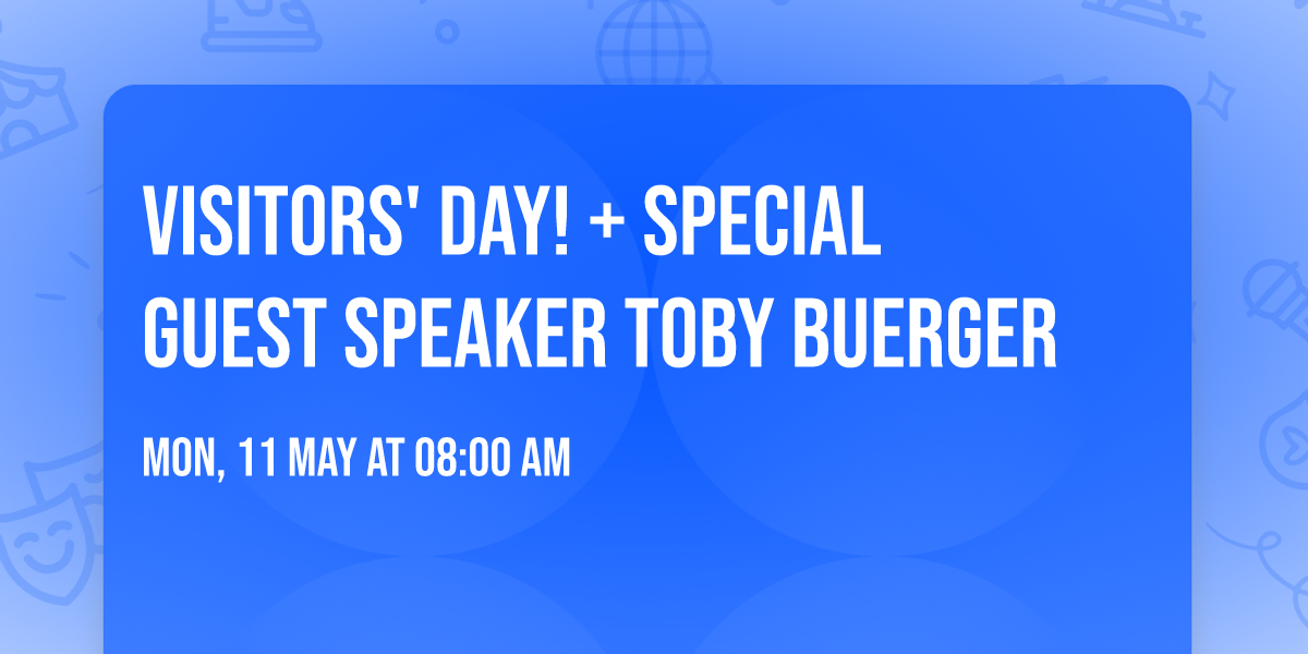 Visitors' Day! + Special Guest Speaker Toby Buerger