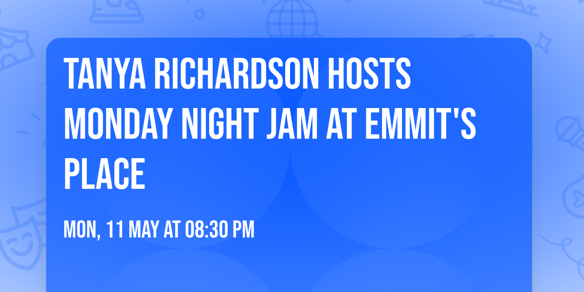 Tanya Richardson hosts Monday Night Jam at Emmit's Place
