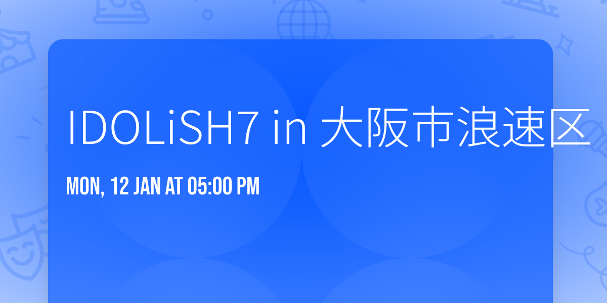 IDOLiSH7 in \u5927\u962a\u5e02\u6d6a\u901f\u533a