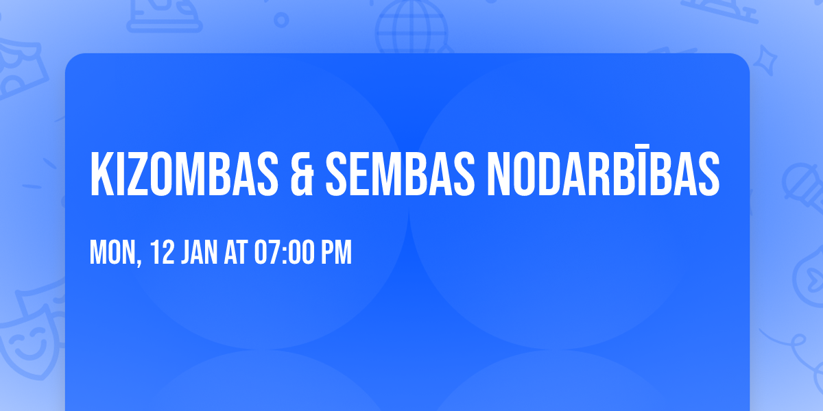 Kizombas & Sembas Nodarb\u012bbas