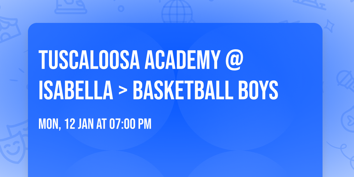 Tuscaloosa Academy @ Isabella > BASKETBALL BOYS