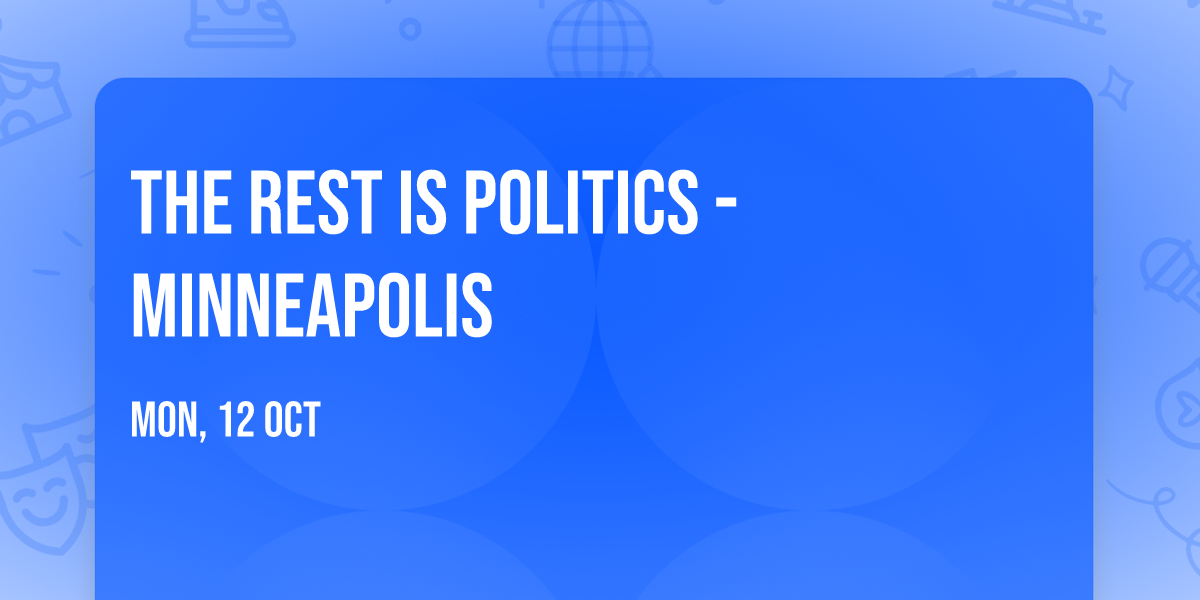 The Rest Is Politics - Minneapolis