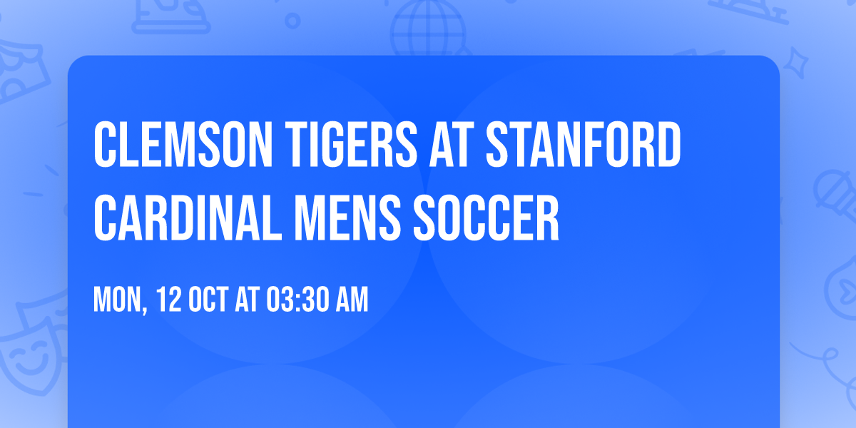 Clemson Tigers at Stanford Cardinal Mens Soccer