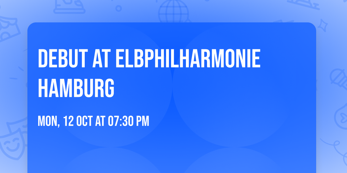 Debut at Elbphilharmonie Hamburg  
