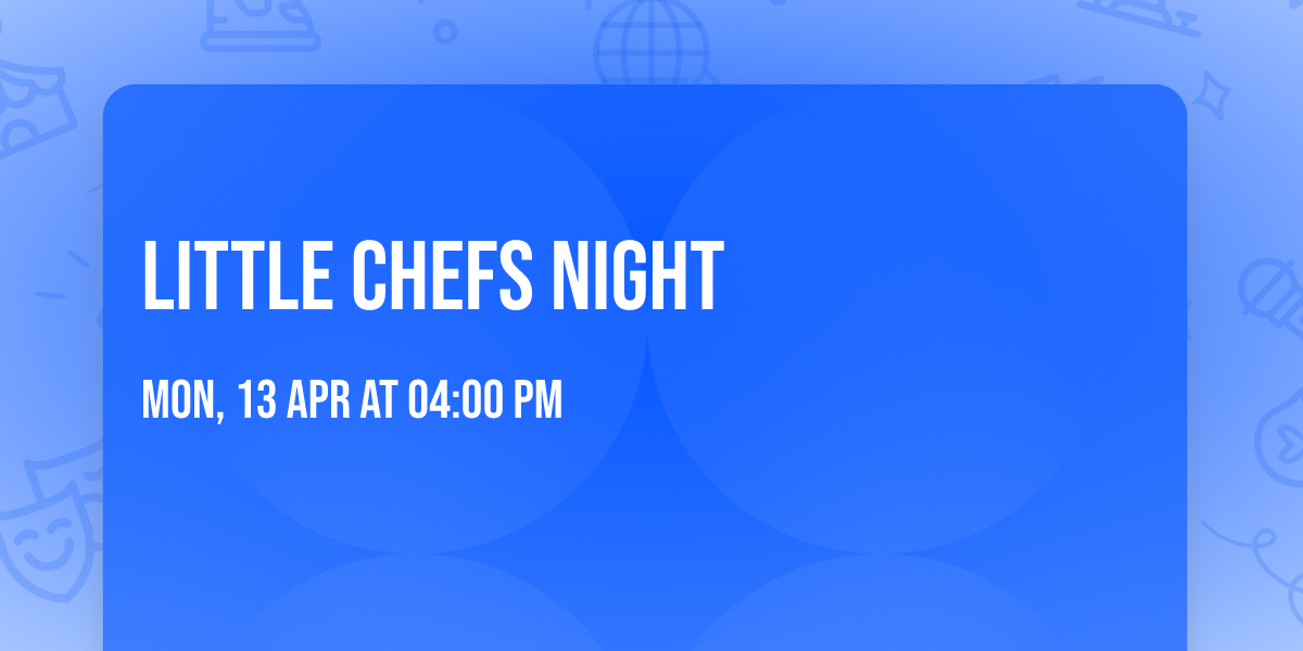 Little Chefs Night