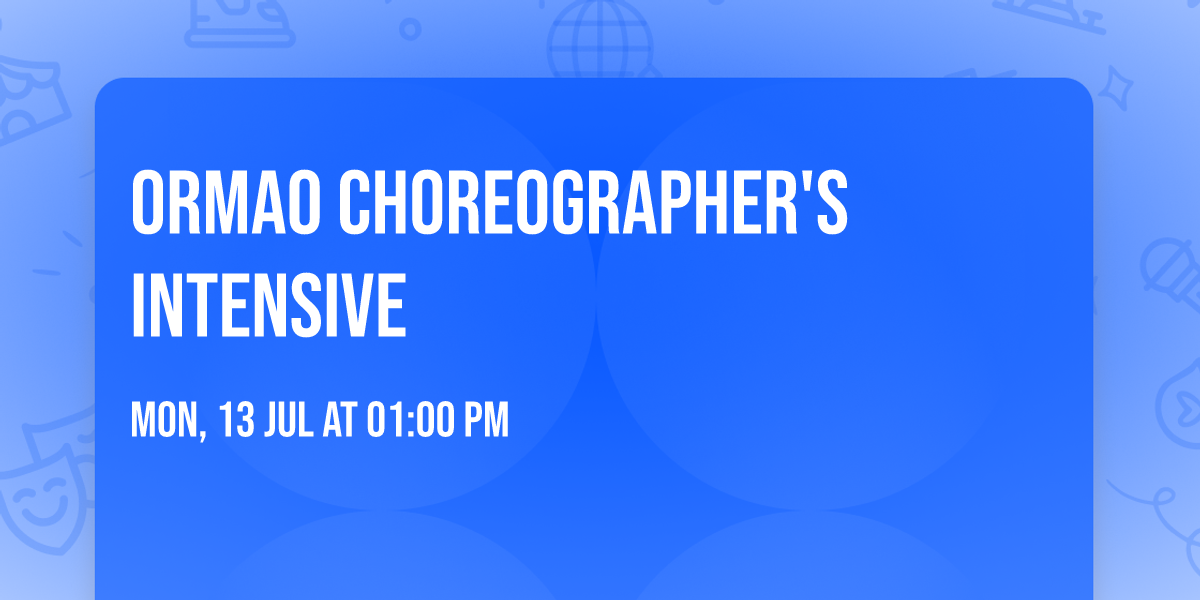 Ormao Choreographer's Intensive