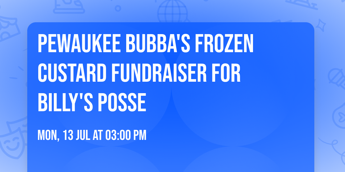 Pewaukee Bubba's Frozen Custard Fundraiser for Billy's Posse