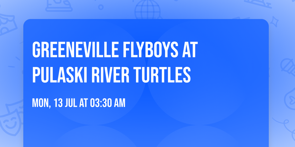 Greeneville Flyboys at Pulaski River Turtles