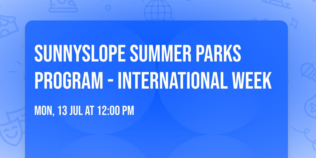 Sunnyslope Summer Parks Program - International Week