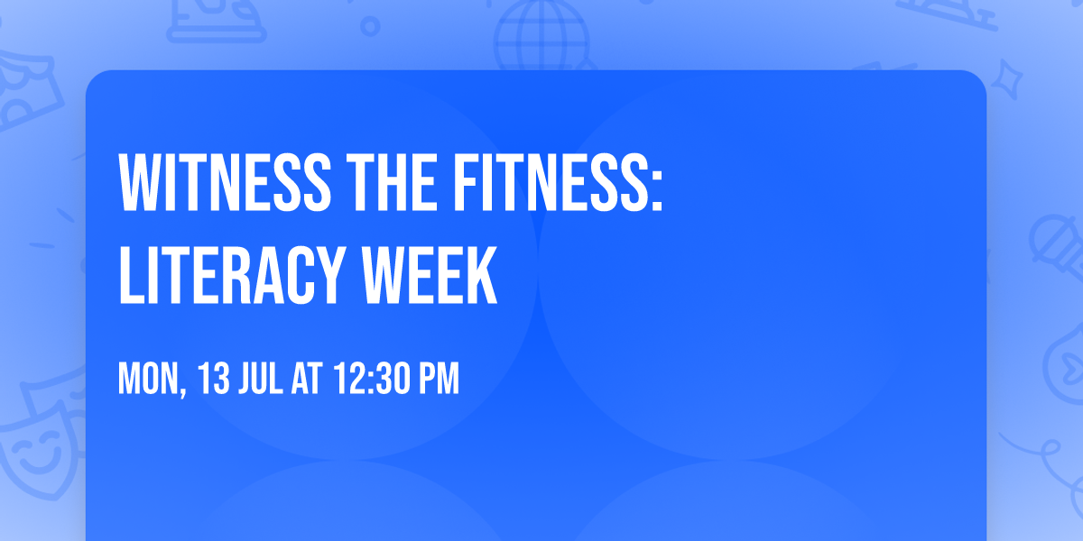 Witness the Fitness: Literacy Week