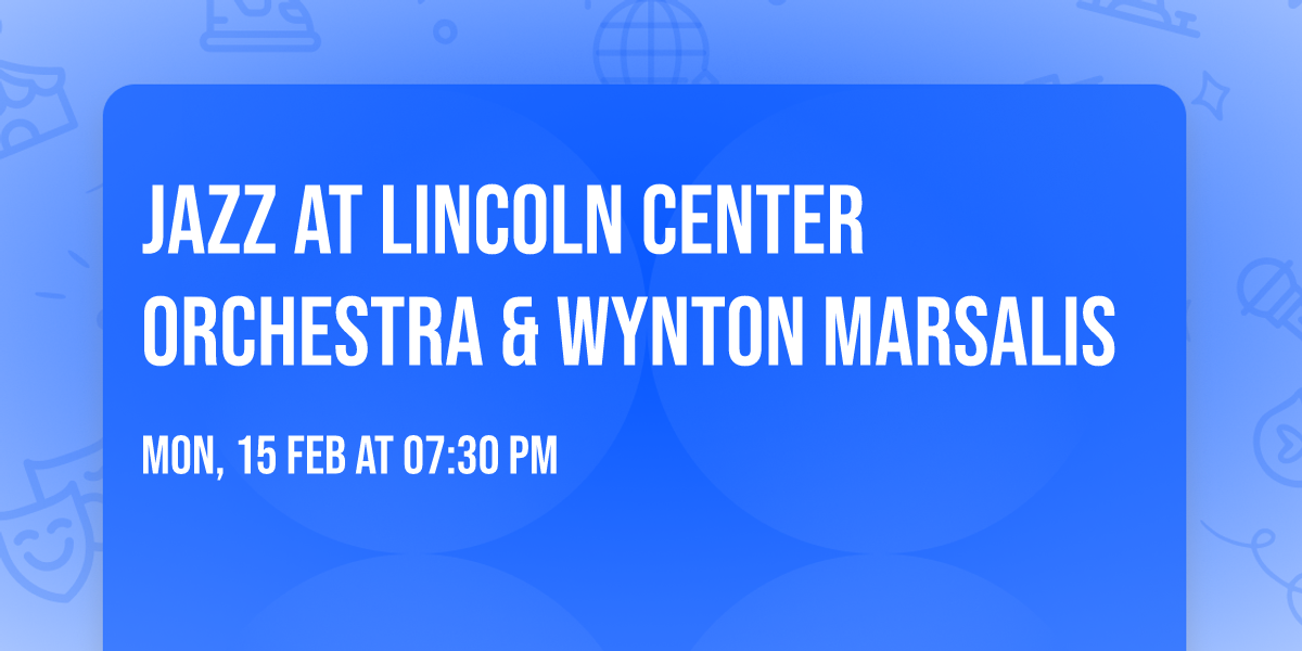 Jazz at Lincoln Center Orchestra & Wynton Marsalis