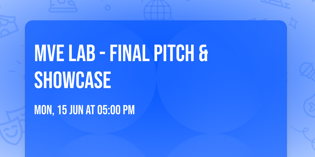 MVE Lab - Final Pitch & Showcase