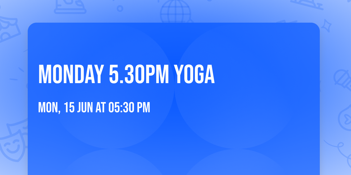 Monday 5.30pm Yoga
