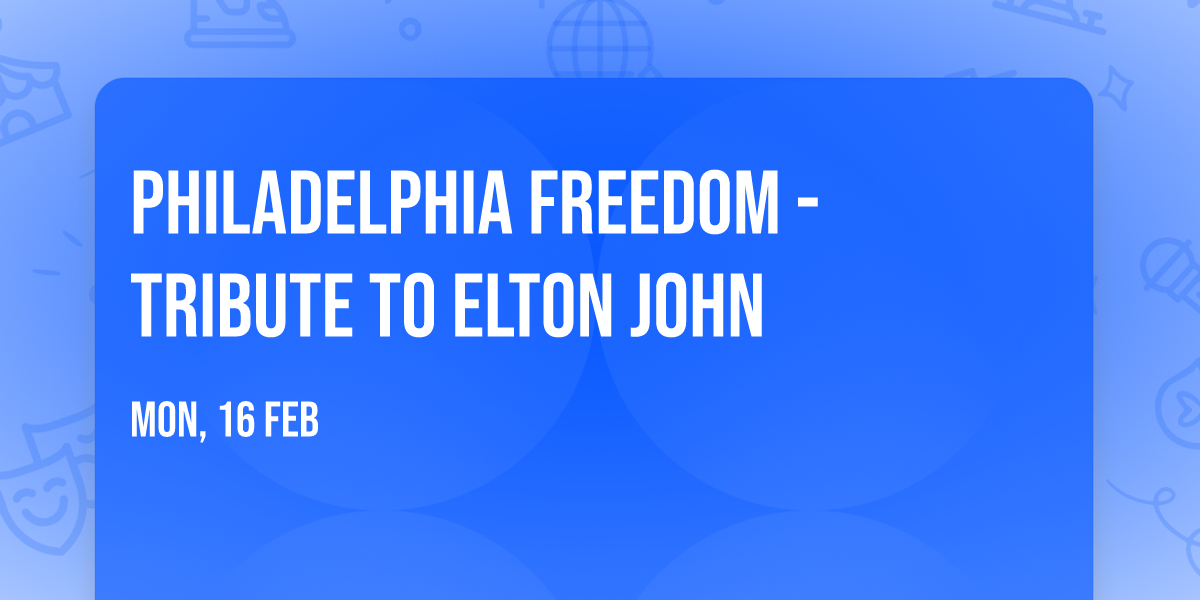 Philadelphia Freedom - Tribute To Elton John