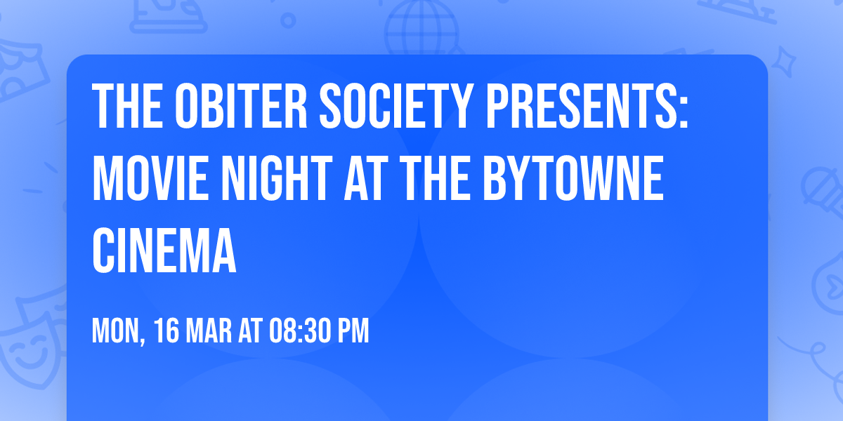 The Obiter Society Presents: Movie Night at the ByTowne Cinema