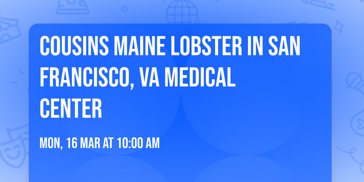 Cousins Maine Lobster in San Francisco, VA Medical Center