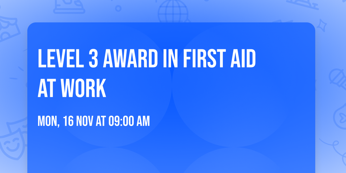 Level 3 Award in First Aid at Work