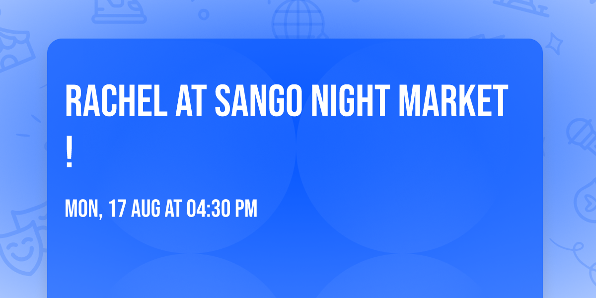 Rachel at Sango Night Market!
