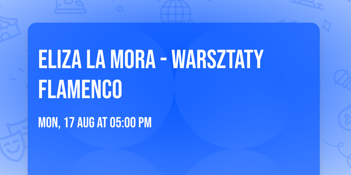 Eliza La Mora - warsztaty flamenco