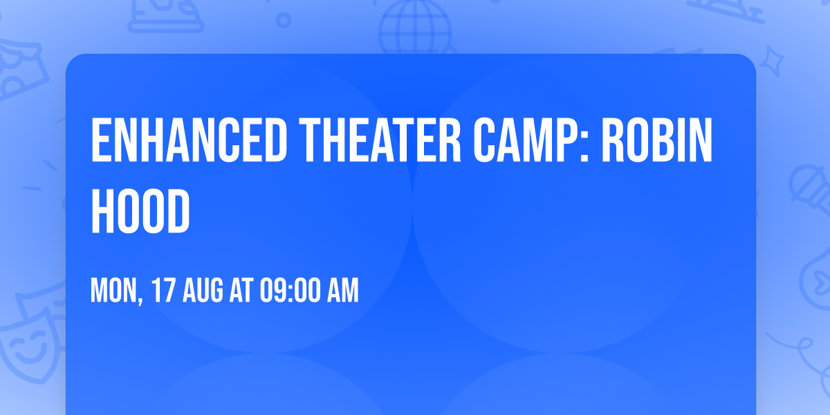 Enhanced Theater Camp: Robin Hood