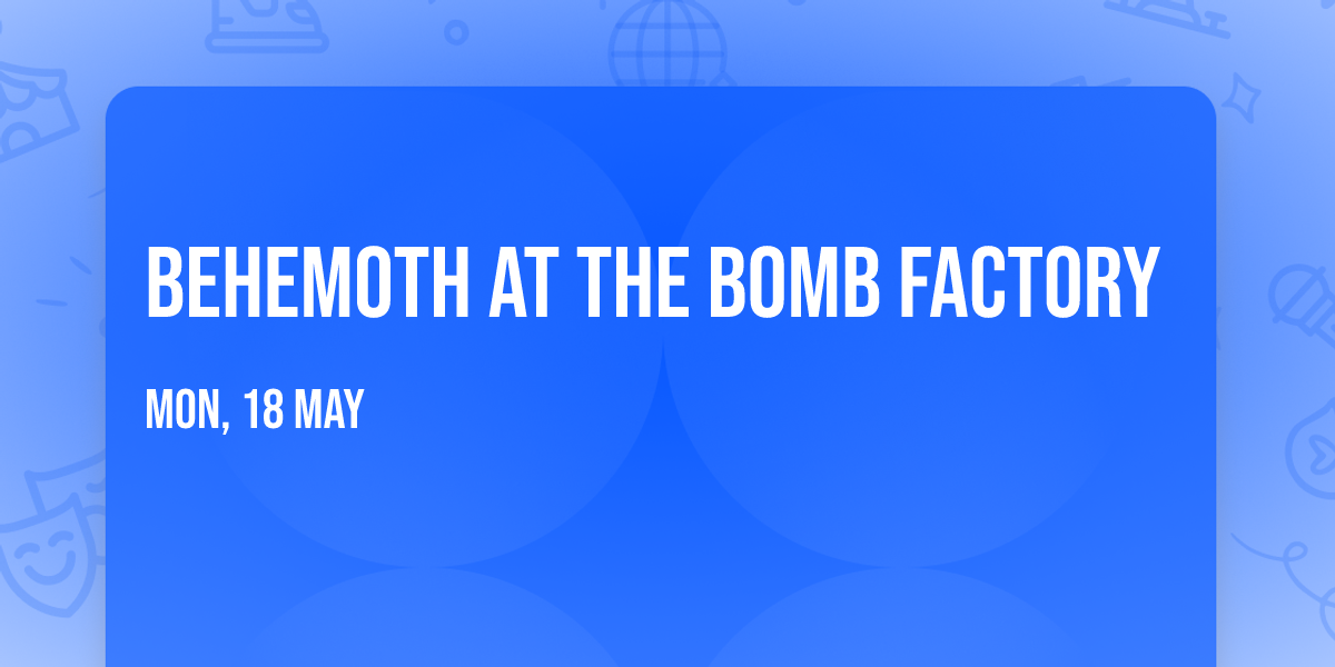 Behemoth at The Bomb Factory