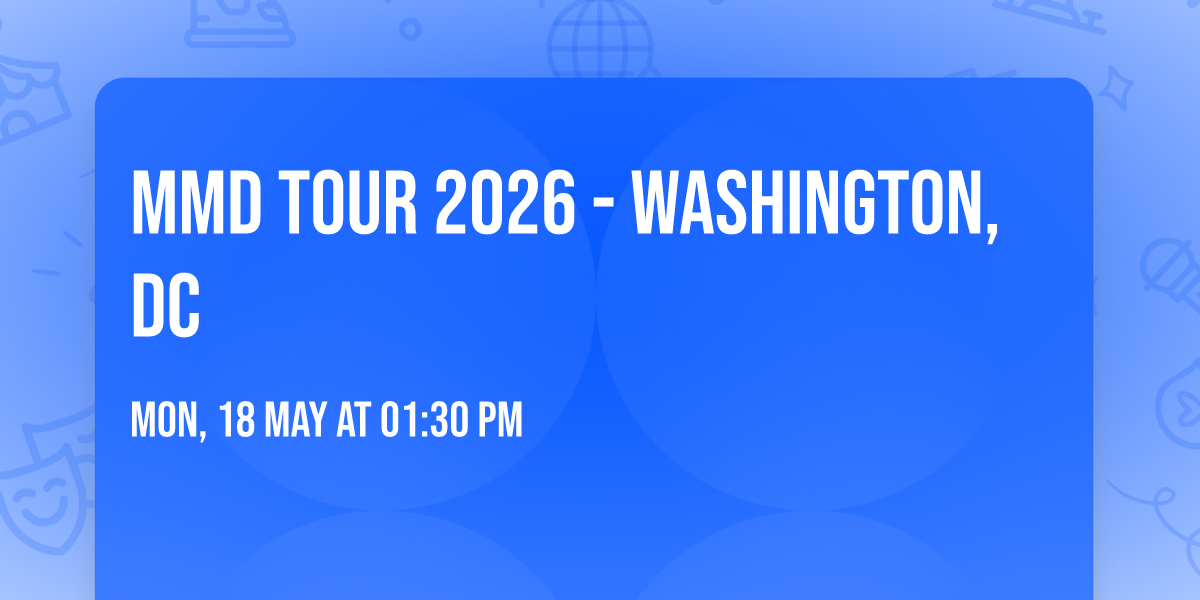 MMD Tour  2026 - Washington, DC